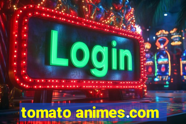 tomato animes.com