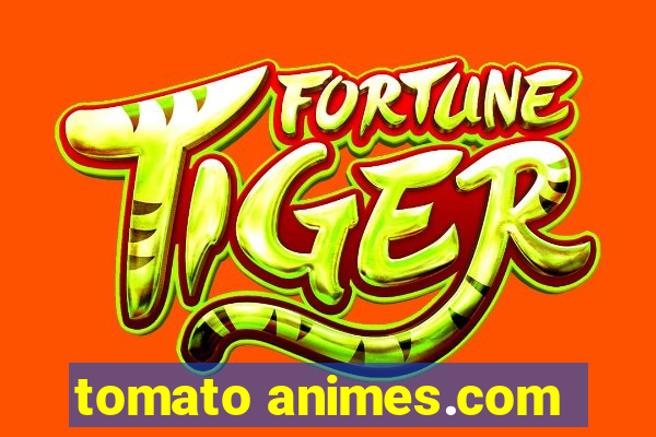 tomato animes.com