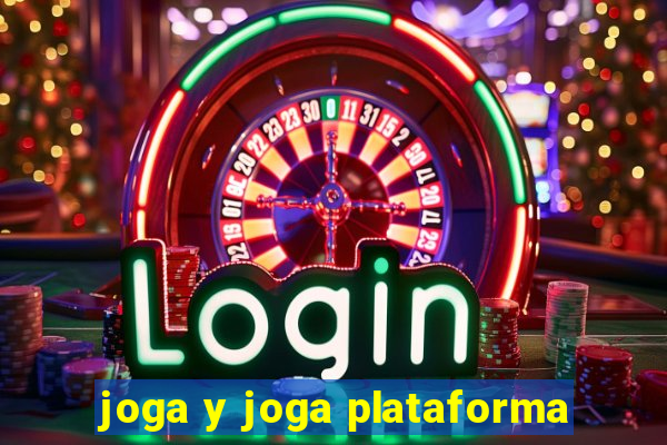 joga y joga plataforma