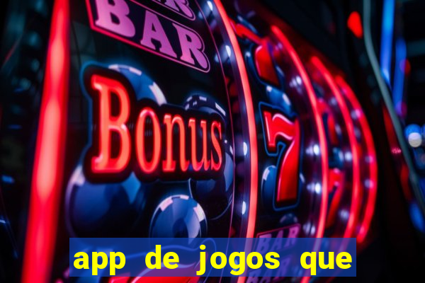 app de jogos que realmente pagam dinheiro