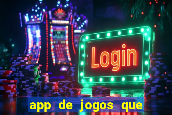 app de jogos que realmente pagam dinheiro