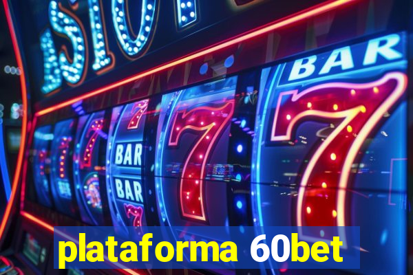 plataforma 60bet