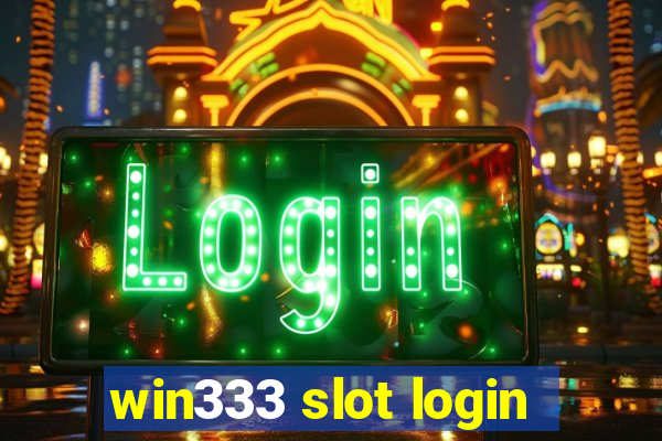 win333 slot login