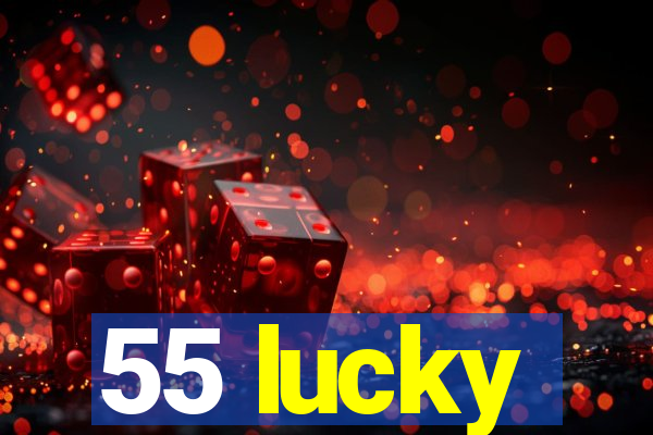 55 lucky