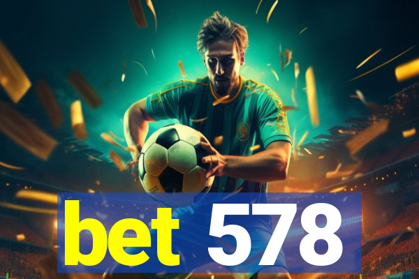 bet 578