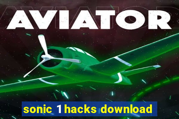 sonic 1 hacks download