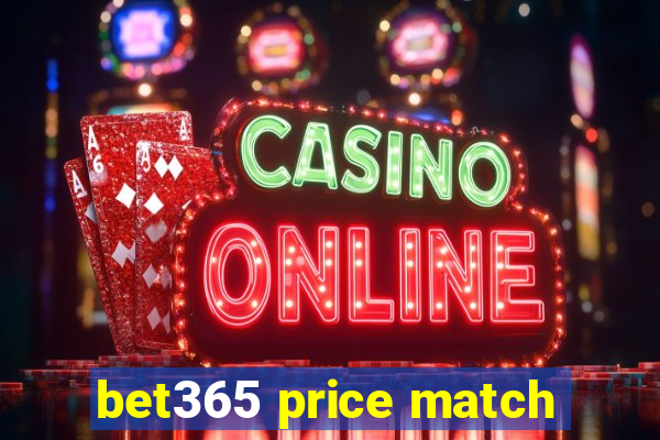 bet365 price match