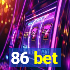 86 bet