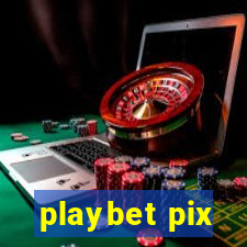 playbet pix