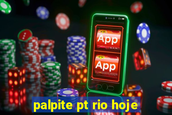 palpite pt rio hoje