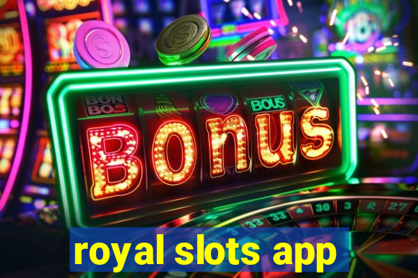 royal slots app