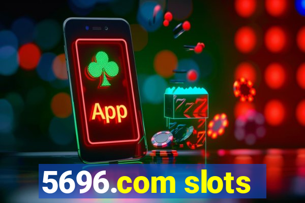 5696.com slots