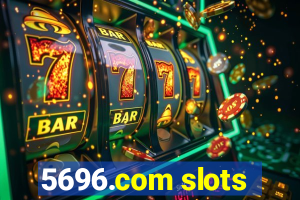 5696.com slots