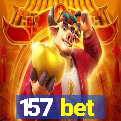 157 bet