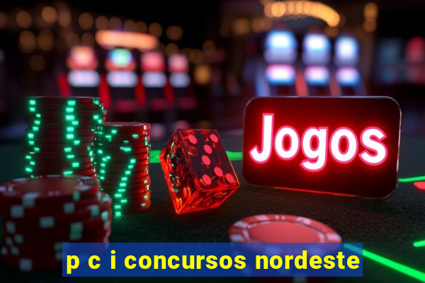 p c i concursos nordeste