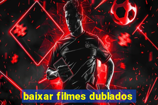 baixar filmes dublados