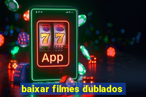 baixar filmes dublados