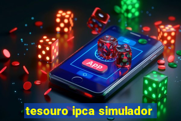 tesouro ipca simulador