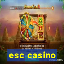 esc casino