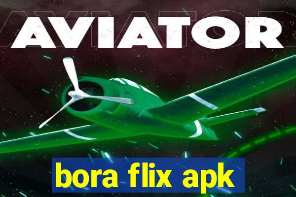 bora flix apk