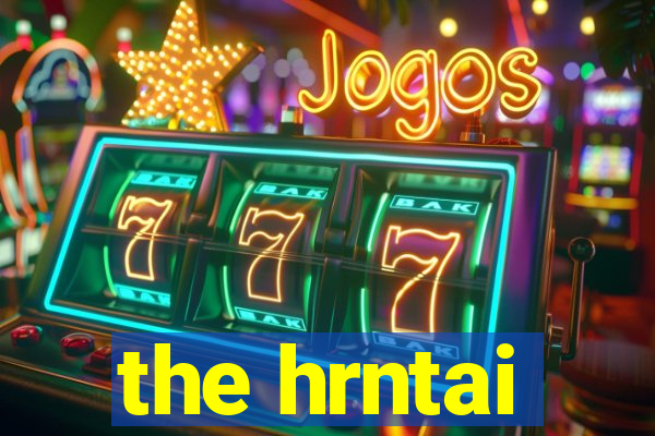 the hrntai