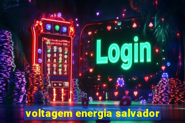 voltagem energia salvador