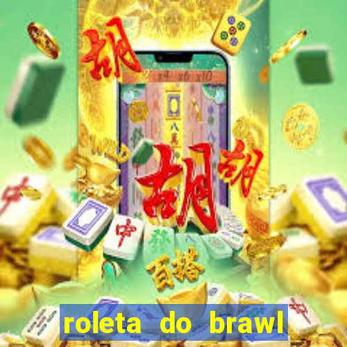 roleta do brawl stars 2024