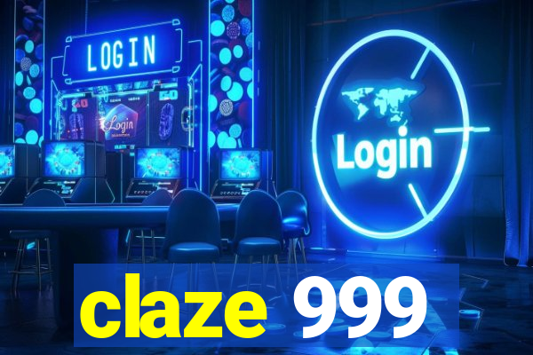 claze 999