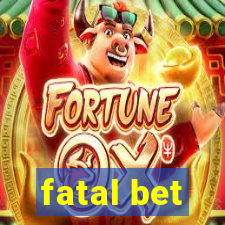 fatal bet