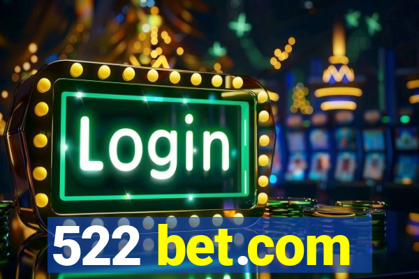 522 bet.com