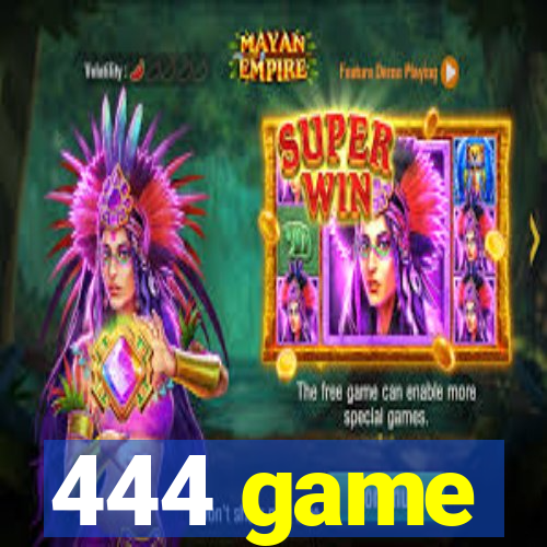 444 game