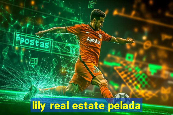 lily real estate pelada