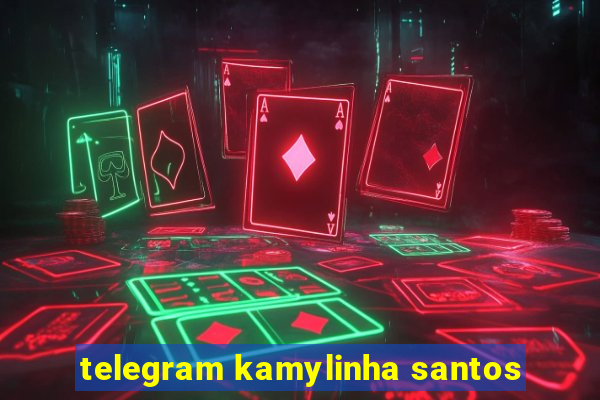 telegram kamylinha santos