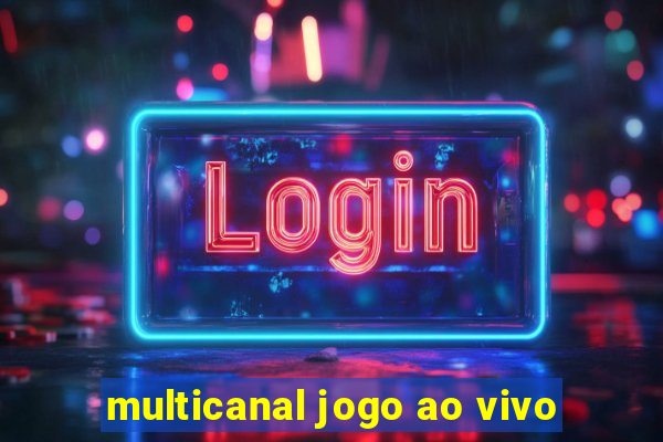 multicanal jogo ao vivo