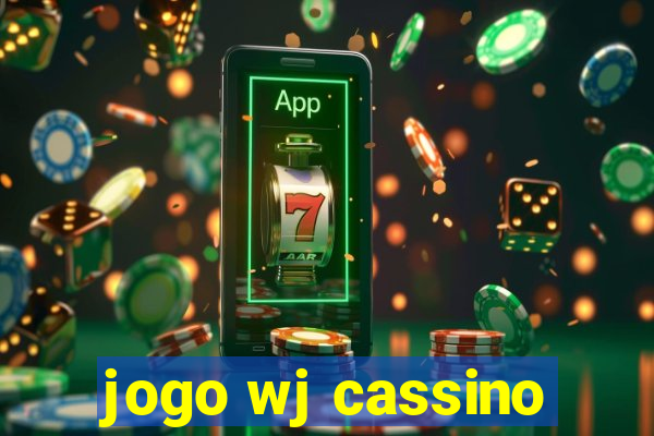 jogo wj cassino