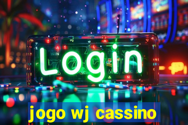 jogo wj cassino