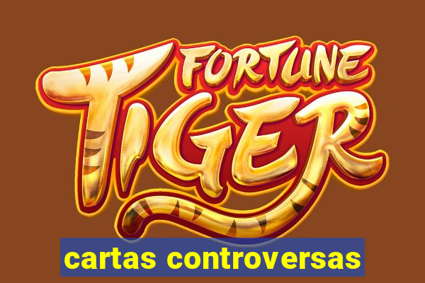 cartas controversas