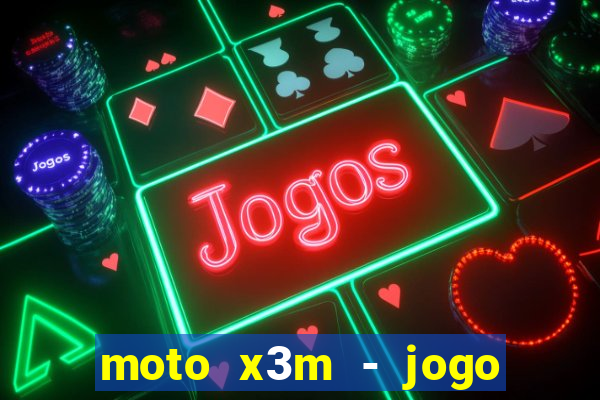 moto x3m - jogo de moto