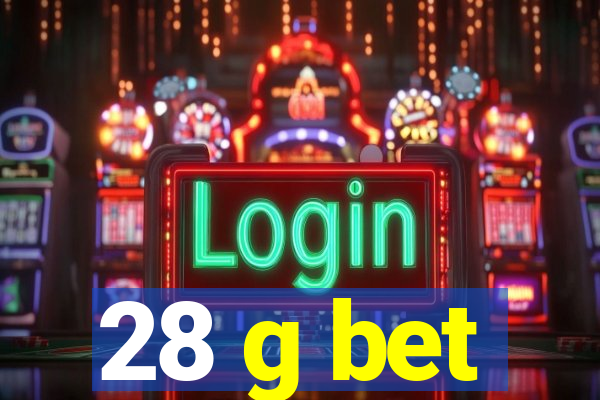 28 g bet