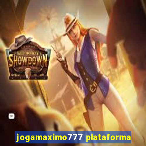 jogamaximo777 plataforma