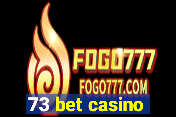 73 bet casino