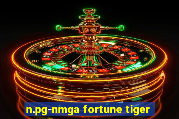 n.pg-nmga fortune tiger