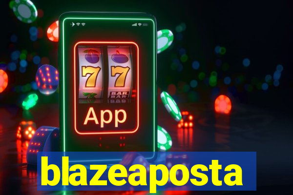 blazeaposta