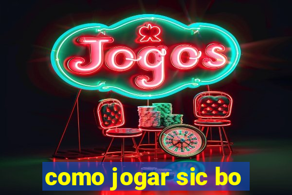 como jogar sic bo