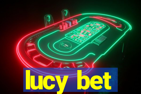 lucy bet