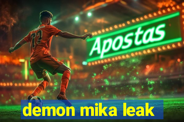 demon mika leak