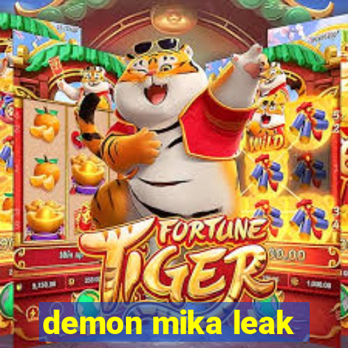 demon mika leak