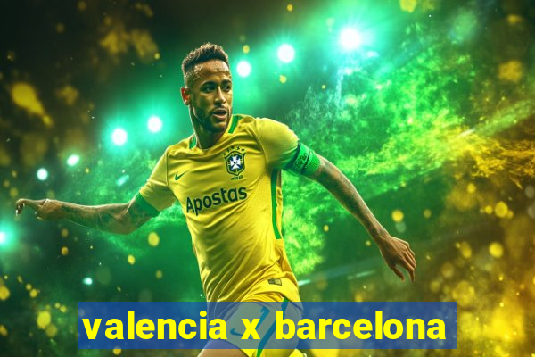 valencia x barcelona