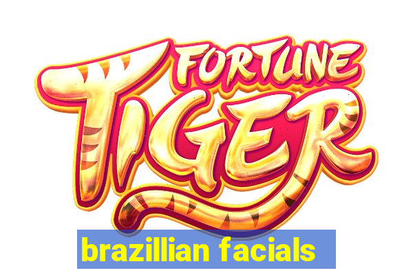 brazillian facials