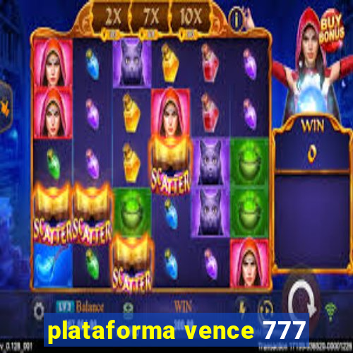 plataforma vence 777